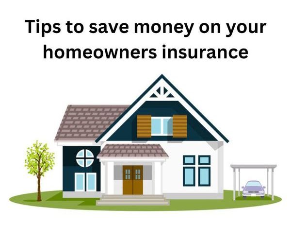  Tips to save money on your homeowners insurance 